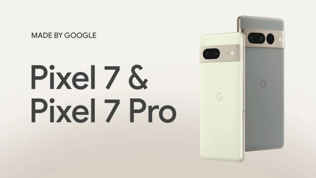 谷歌 Pixel 7 / Pro 正式发布